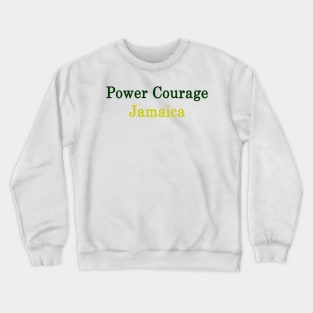 Power Courage Jamaica Crewneck Sweatshirt